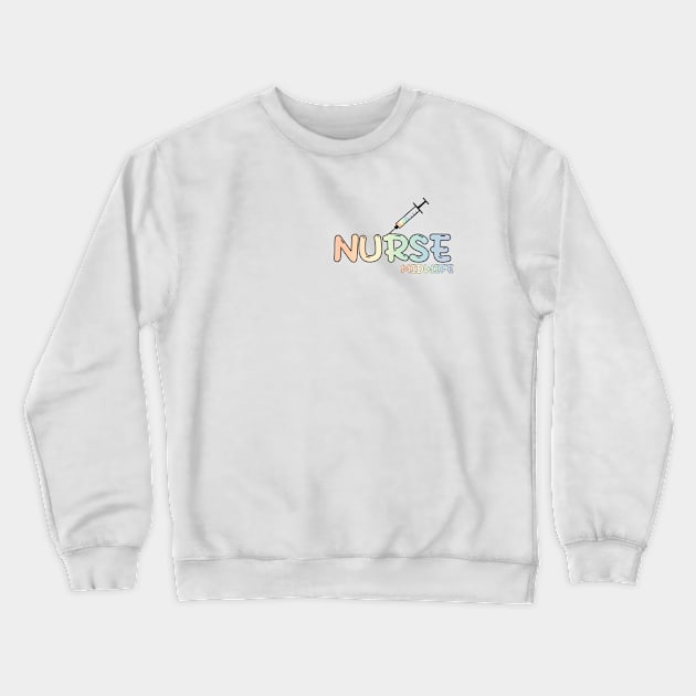 Nurse Midwife Rainbow Crewneck Sweatshirt by MedicineIsHard